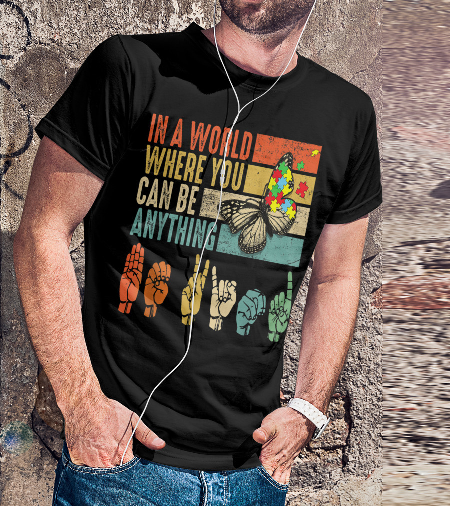 In A World Where You Can Be Anything Be Kind ASL Puzzle Butterfly Sign Language T-Shirt