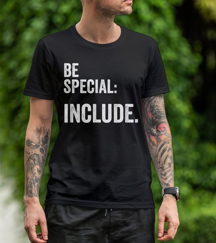 Inclusion Autism Be Special Include Special Needs Teacher School T-Shirt