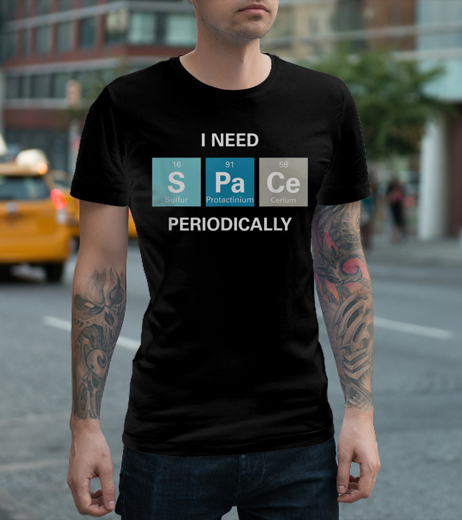 Introver Nerdy Science I Need Space Periodically Periodic Table T-Shirt
