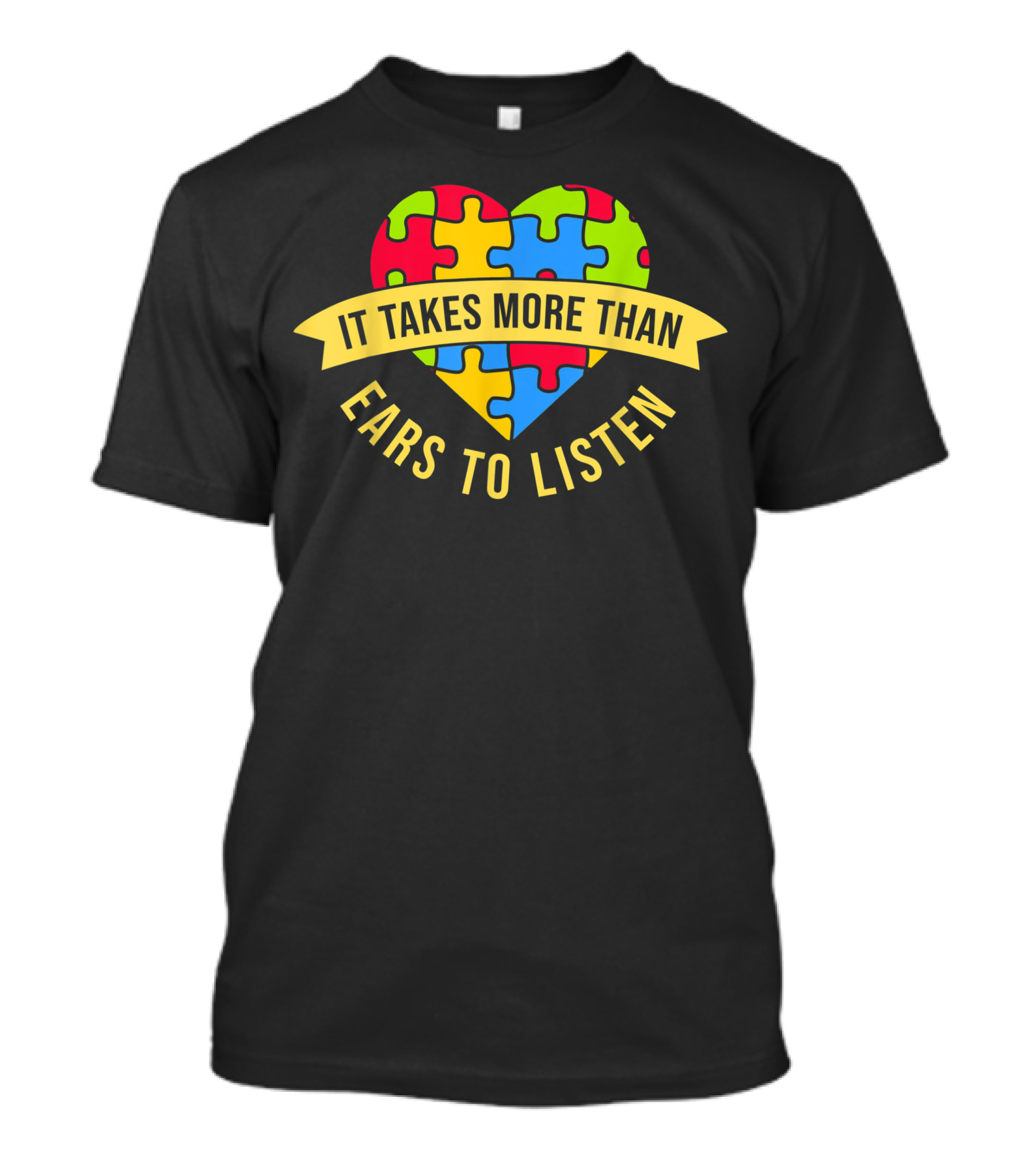 It Takes More Than Ears To Listen Heart Puzzle Autism Awareness T-Shirt