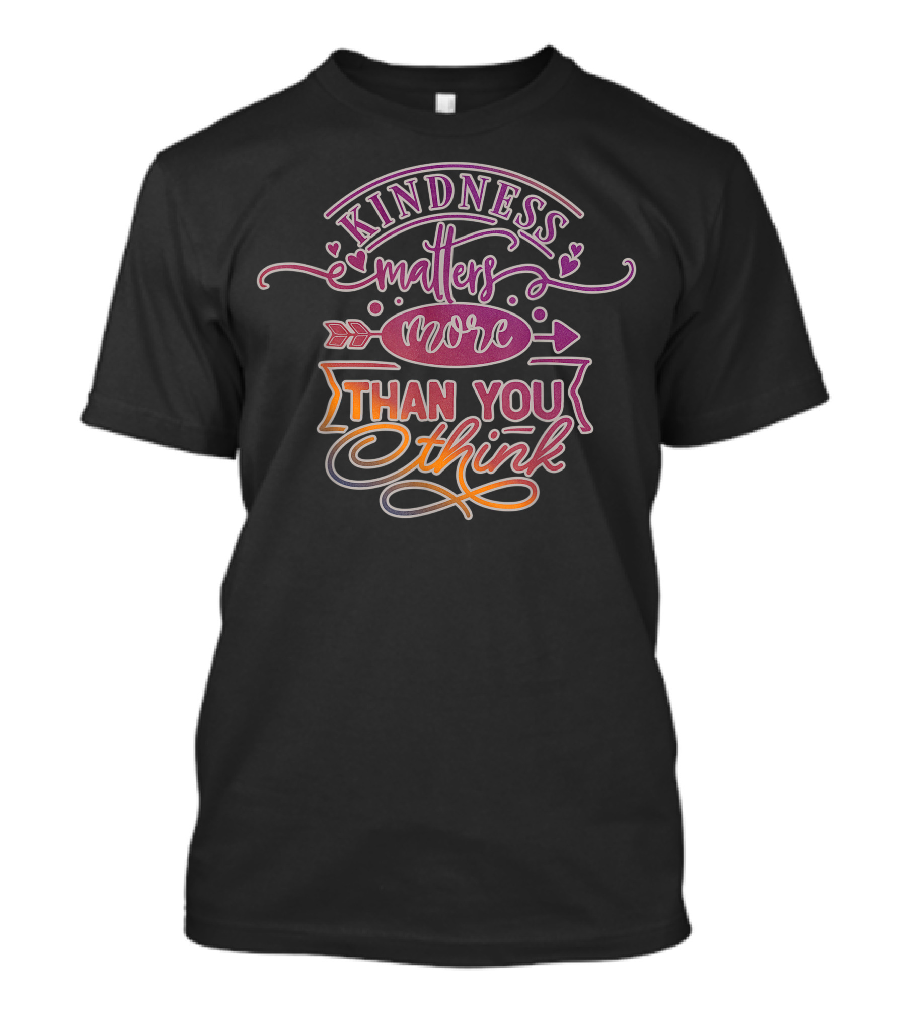 Kindness Matters More Than You Think Positive Message With Hearts And Arrows T-Shirt