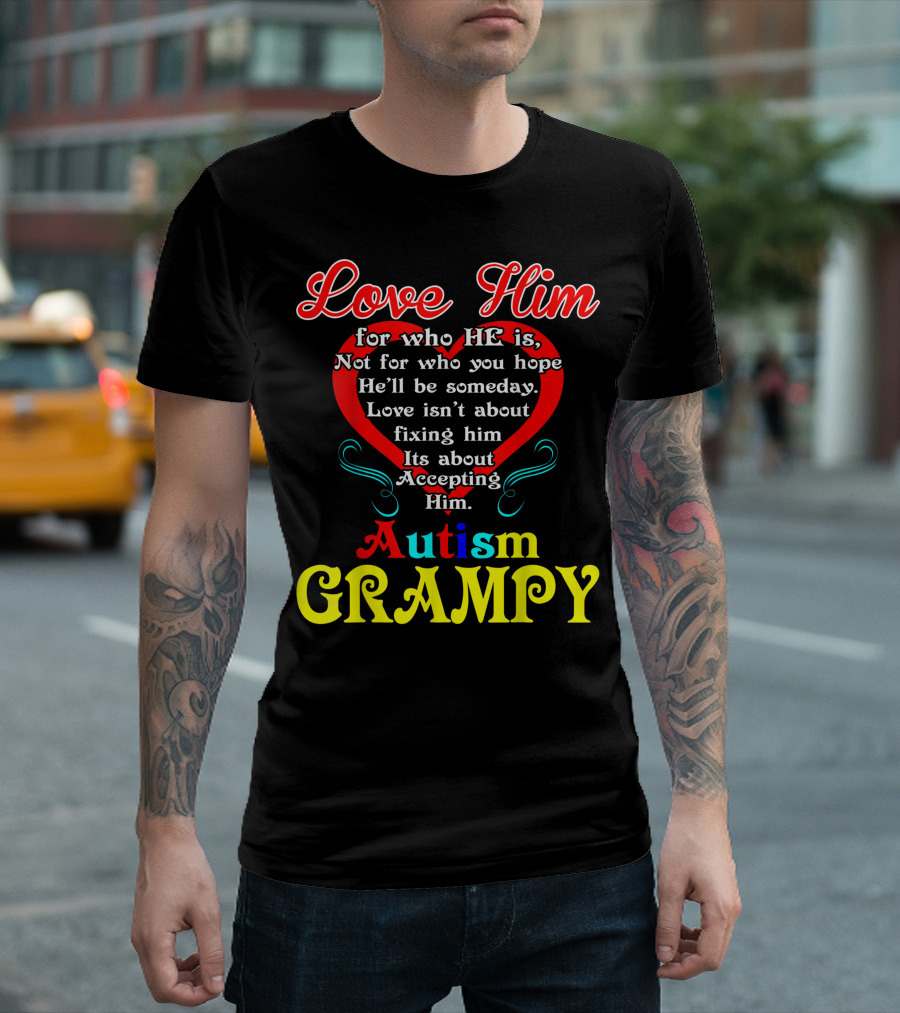 Love Him Accepting Autism Grampy Awareness T-Shirt