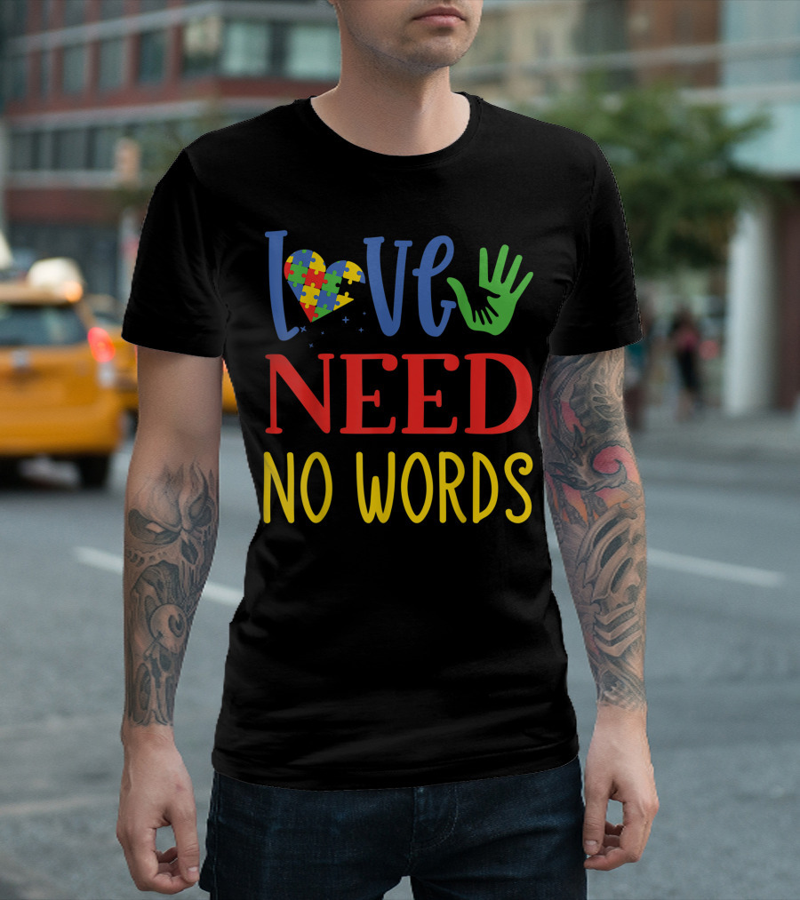 Love Need No Words Puzzle Heart Hand Autism Awareness T-Shirt