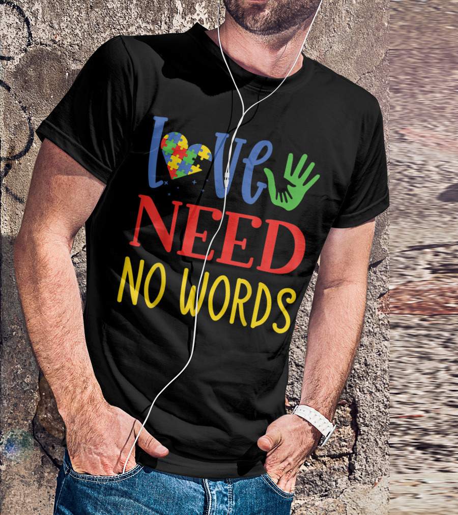Love Need No Words Puzzle Heart Hand Autism Awareness T-Shirt