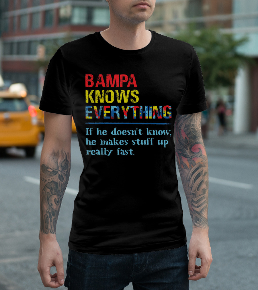 Bampa Knows Everything Puzzle Autism Awareness If He Doesn't Know He Makes Stuff Up Really Fast T-Shirt