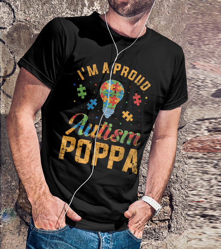 I'm A Proud Autism Poppa Autism Awareness Puzzle Lightbulb T-Shirt