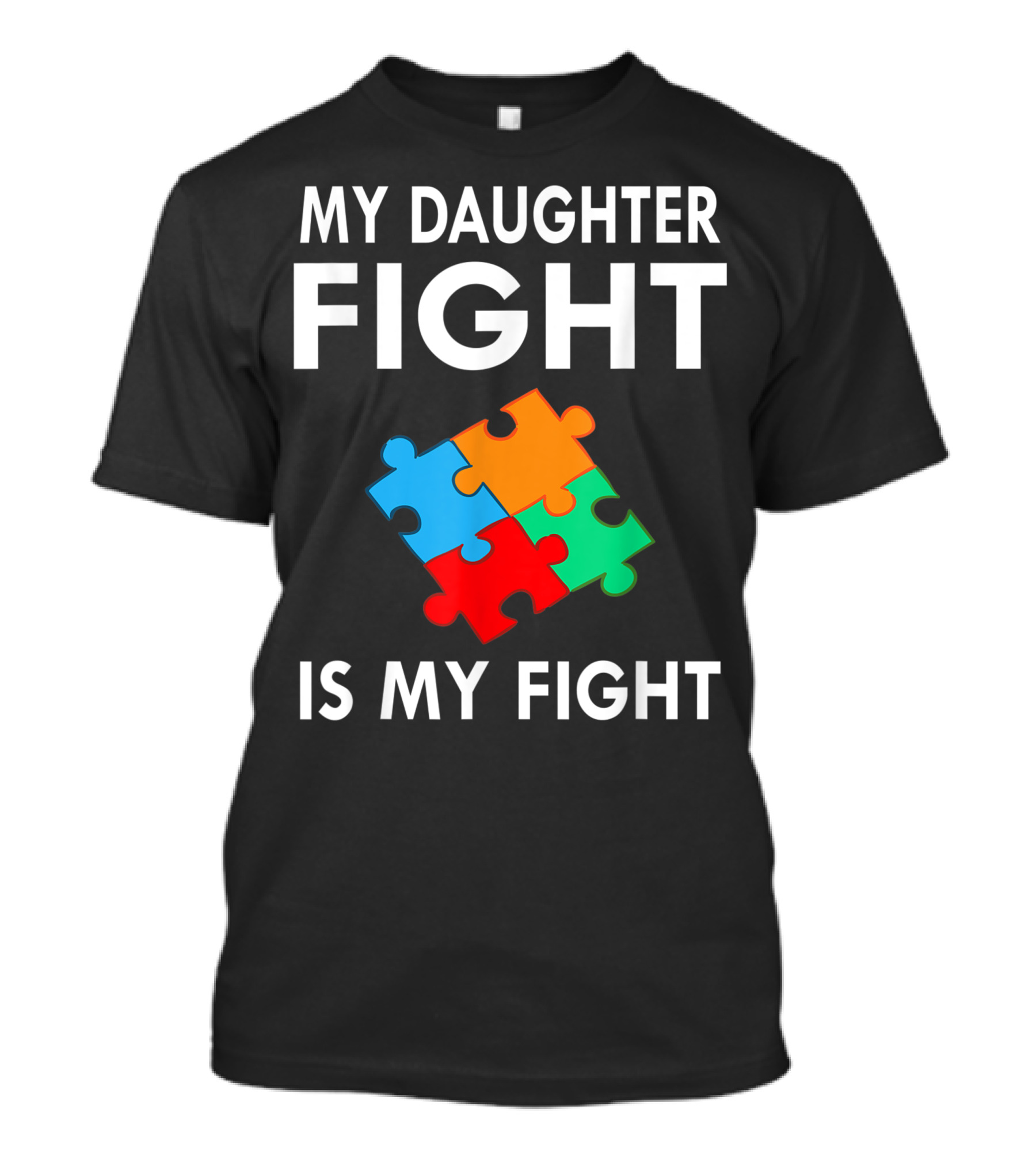 My Daughter Fight Is My Fight Autism Awareness Puzzle Piece T-Shirt