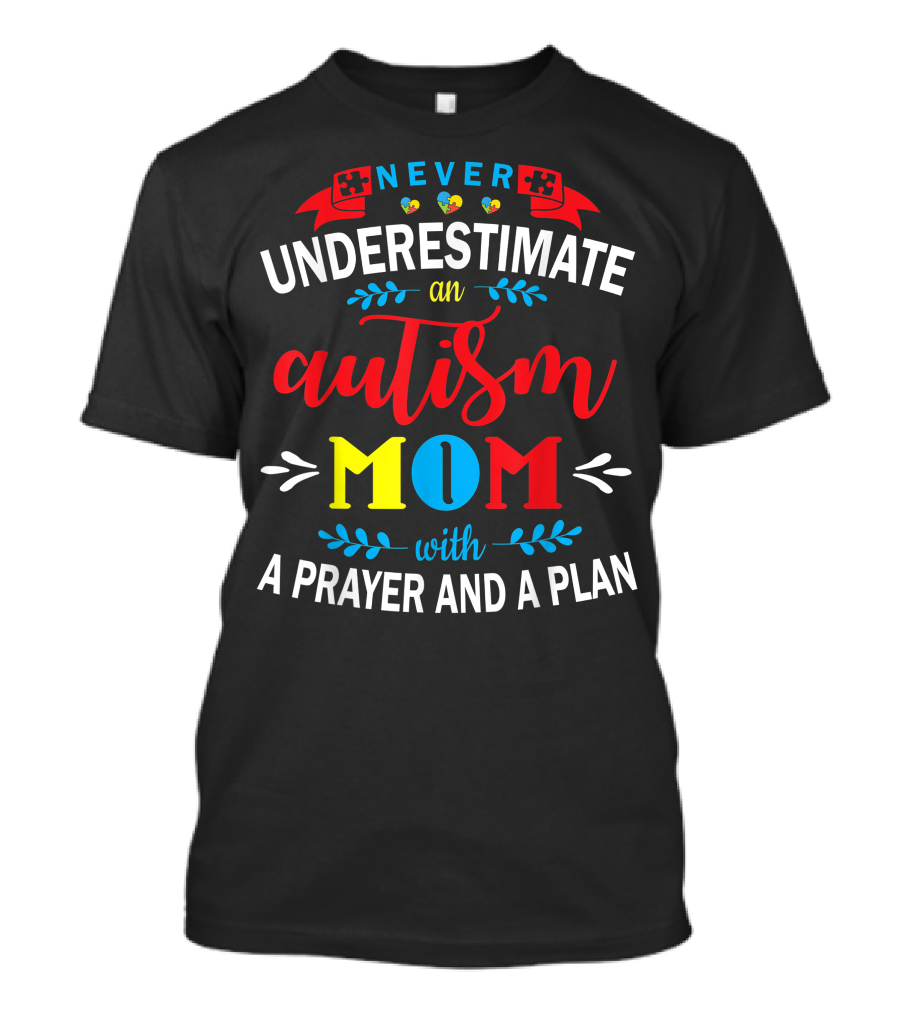 Never Underestimate An Autism Mom With A Prayer And A Plan Puzzle Heart Icons T-Shirt