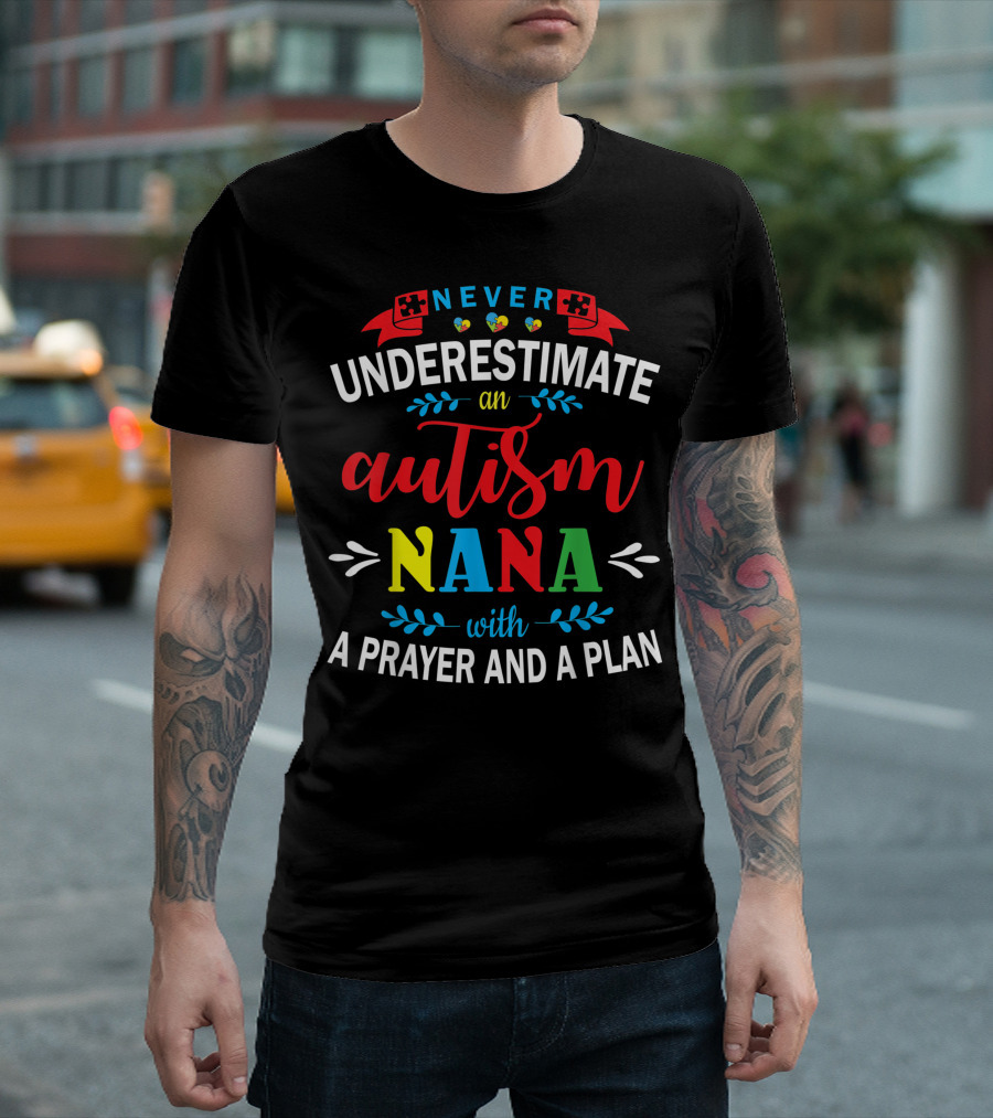 Never Underestimate An Autism Nana With A Prayer And A Plan Puzzle Hearts T-Shirt