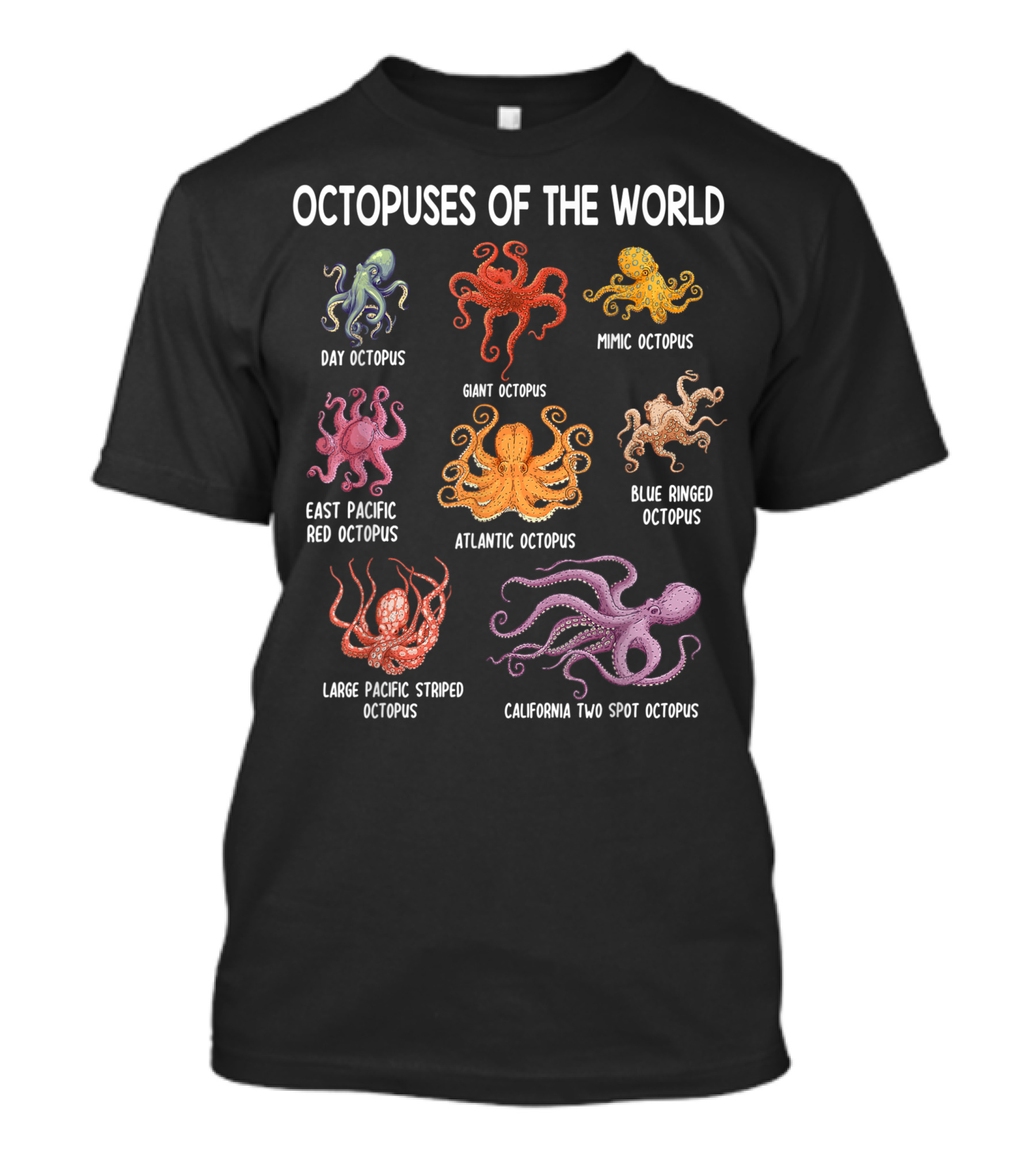 Octopuses Of The World Day Mimic Giant East Pacific Red Atlantic Blue Ringed Large Pacific Striped California Two Spot T-Shirt
