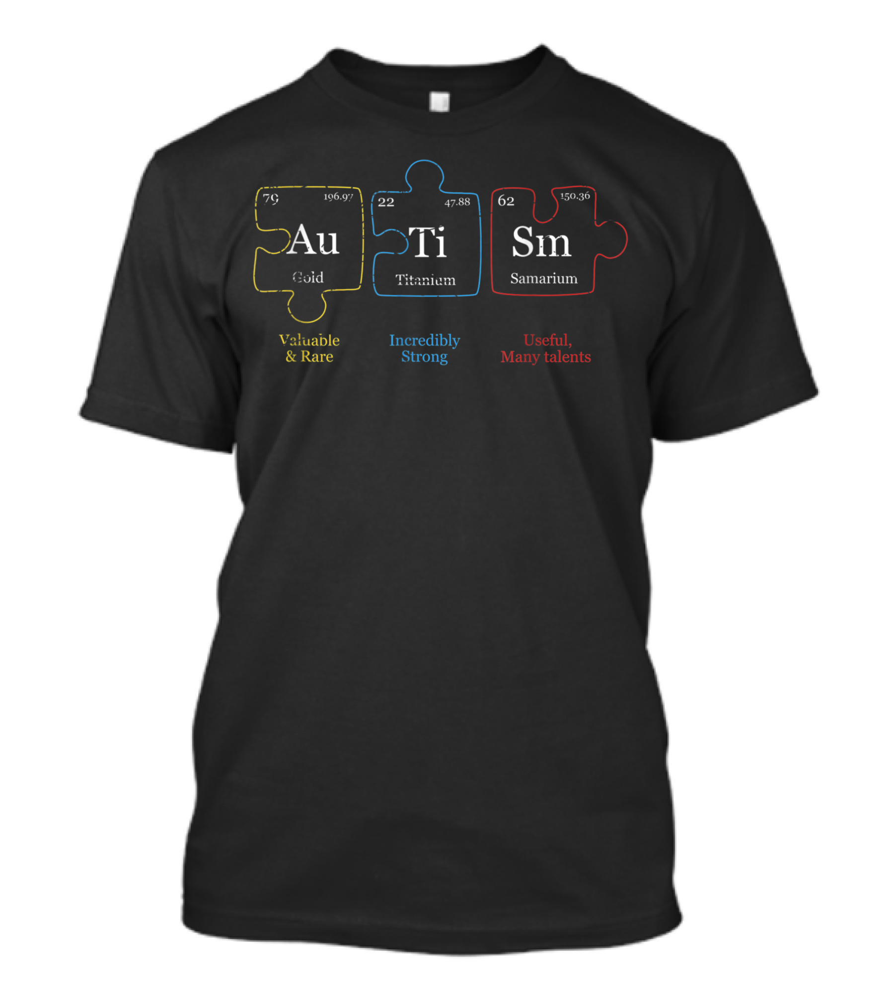 Au Ti Sm Gold Titanium Samarium Puzzle Valuable Rare Incredibly Strong Useful Many Talents T-Shirt