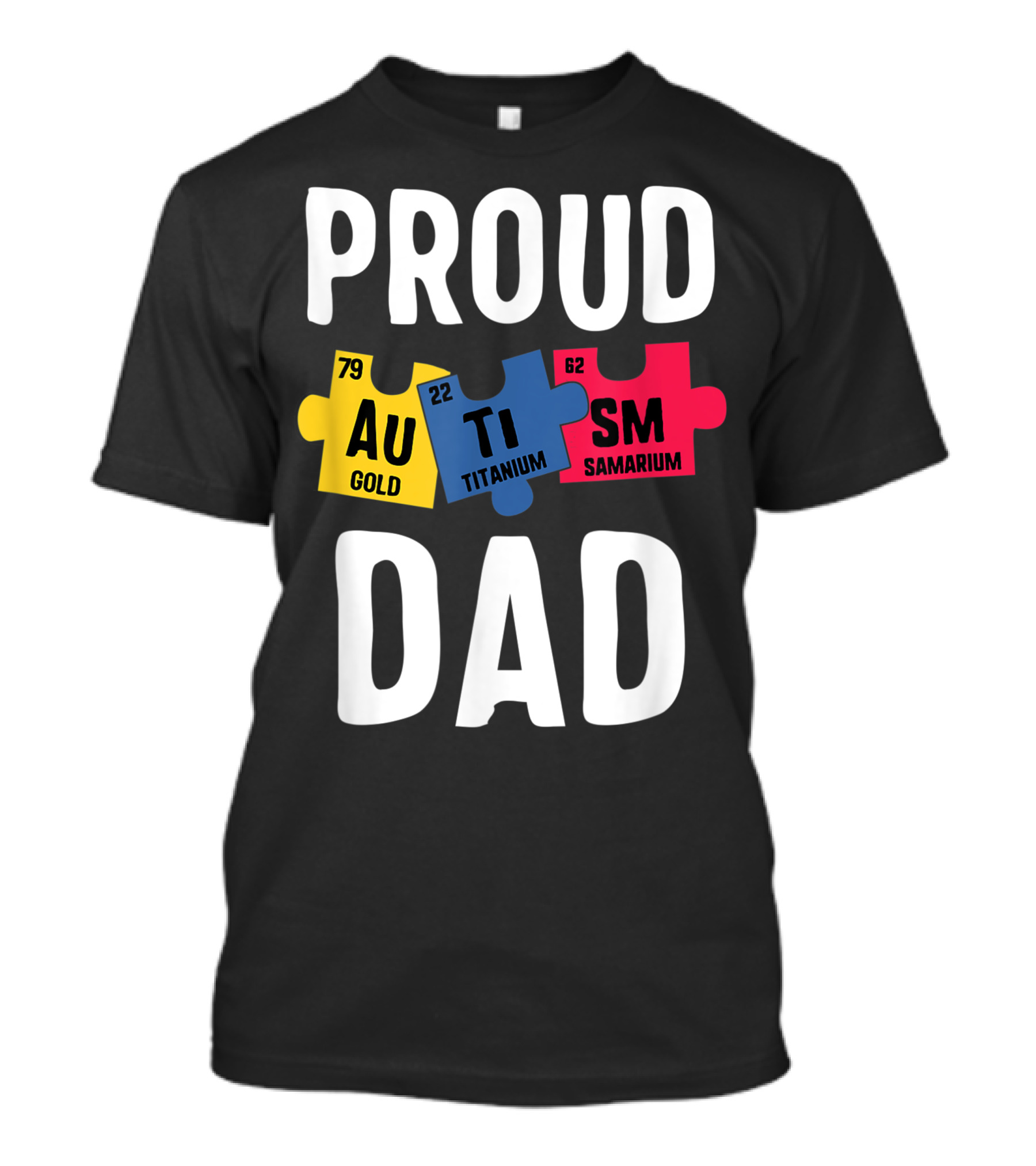 Proud Autism Dad Puzzle Au Ti Sm Periodic Elements T-Shirt