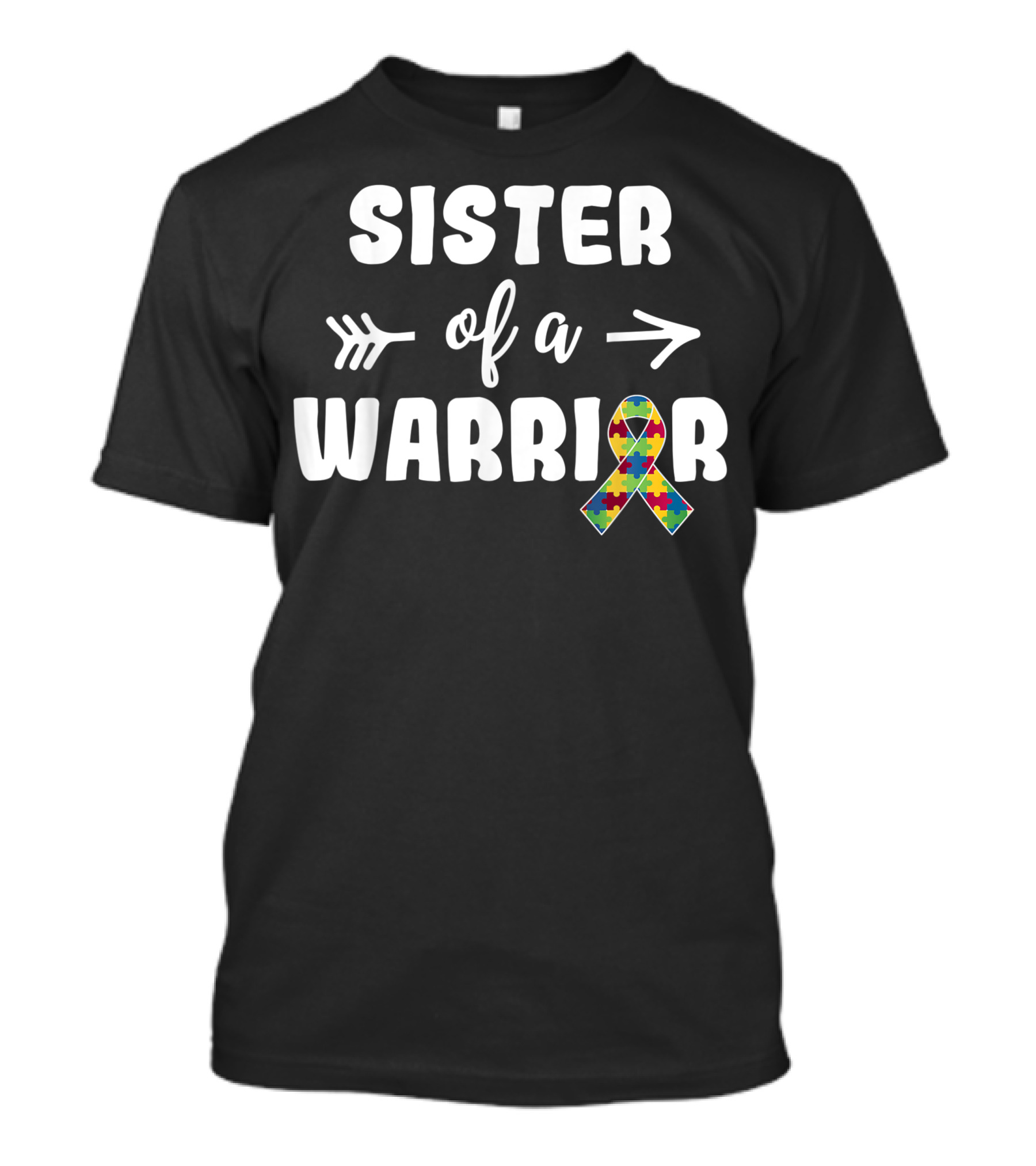 Sister Of A Warrior Proud Autism Sister Autism Awareness T-Shirt