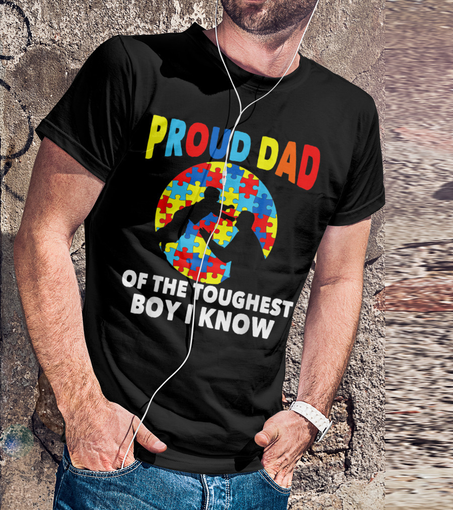 Proud Dad Autism Puzzle Piece Of The Toughest Boy I Know T-Shirt