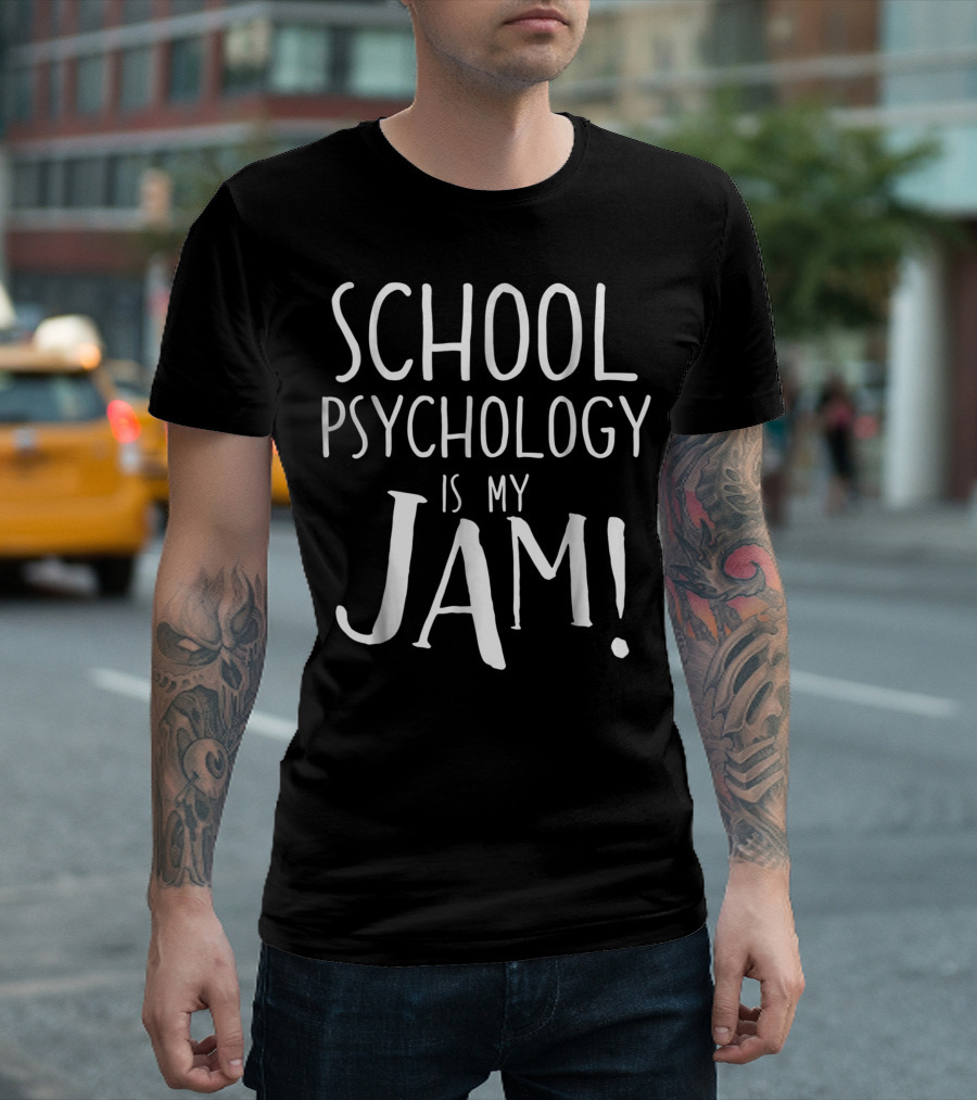 School Psychology Is My Jam School Psychologist T-Shirt