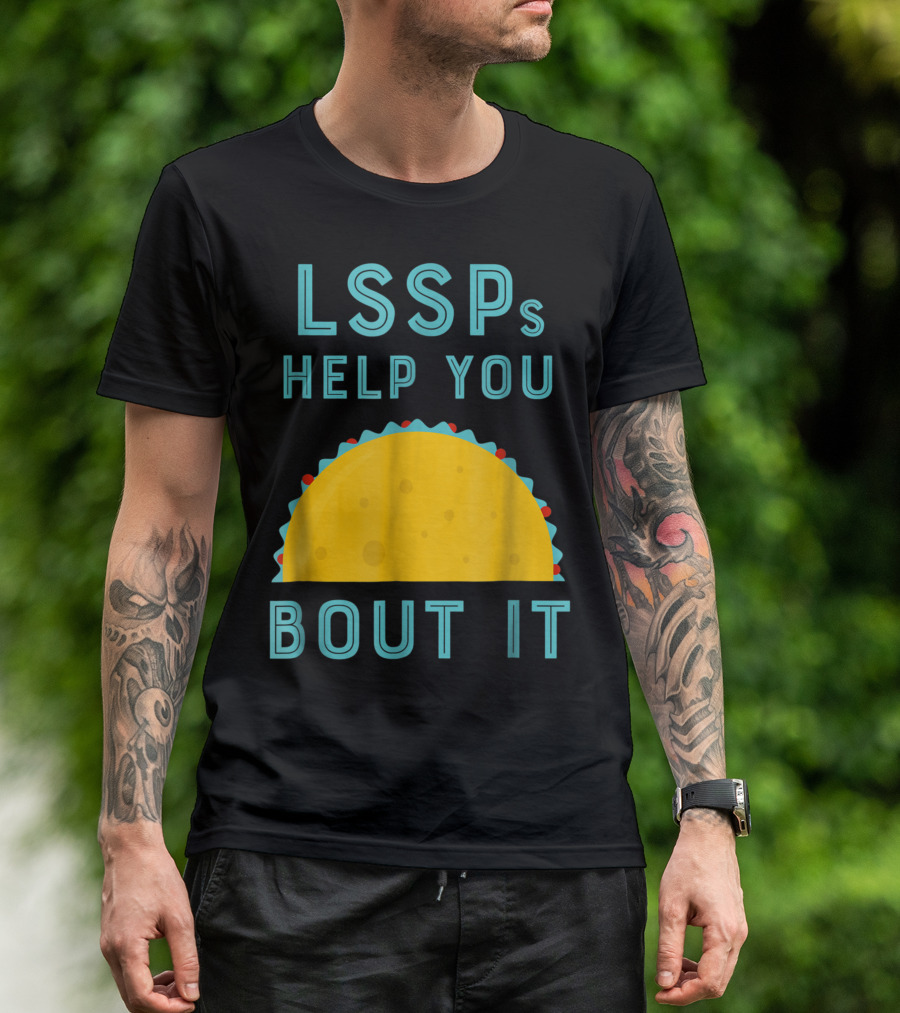 LSSPs Help You Taco Bout It School Psychology T-Shirt