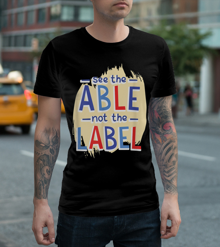 See The Able Not The Label Brushstroke Typography T-Shirt