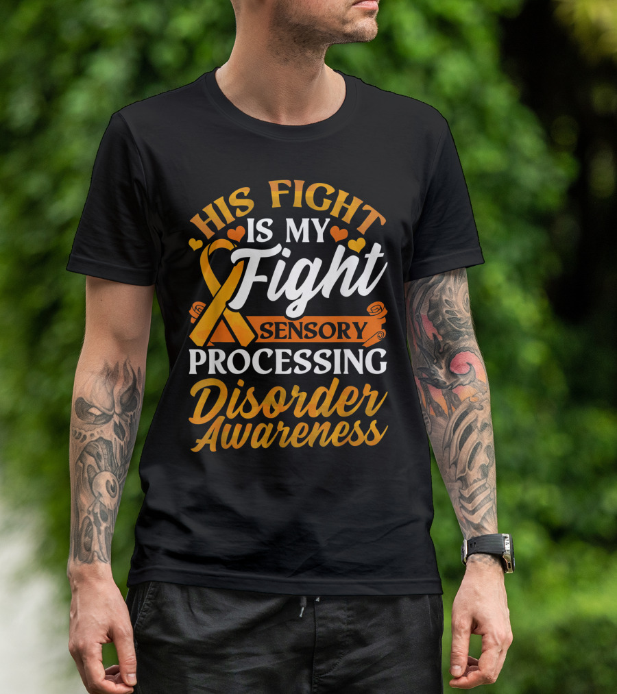 His Fight Is My Fight Sensory Processing Disorder Awareness T-Shirt