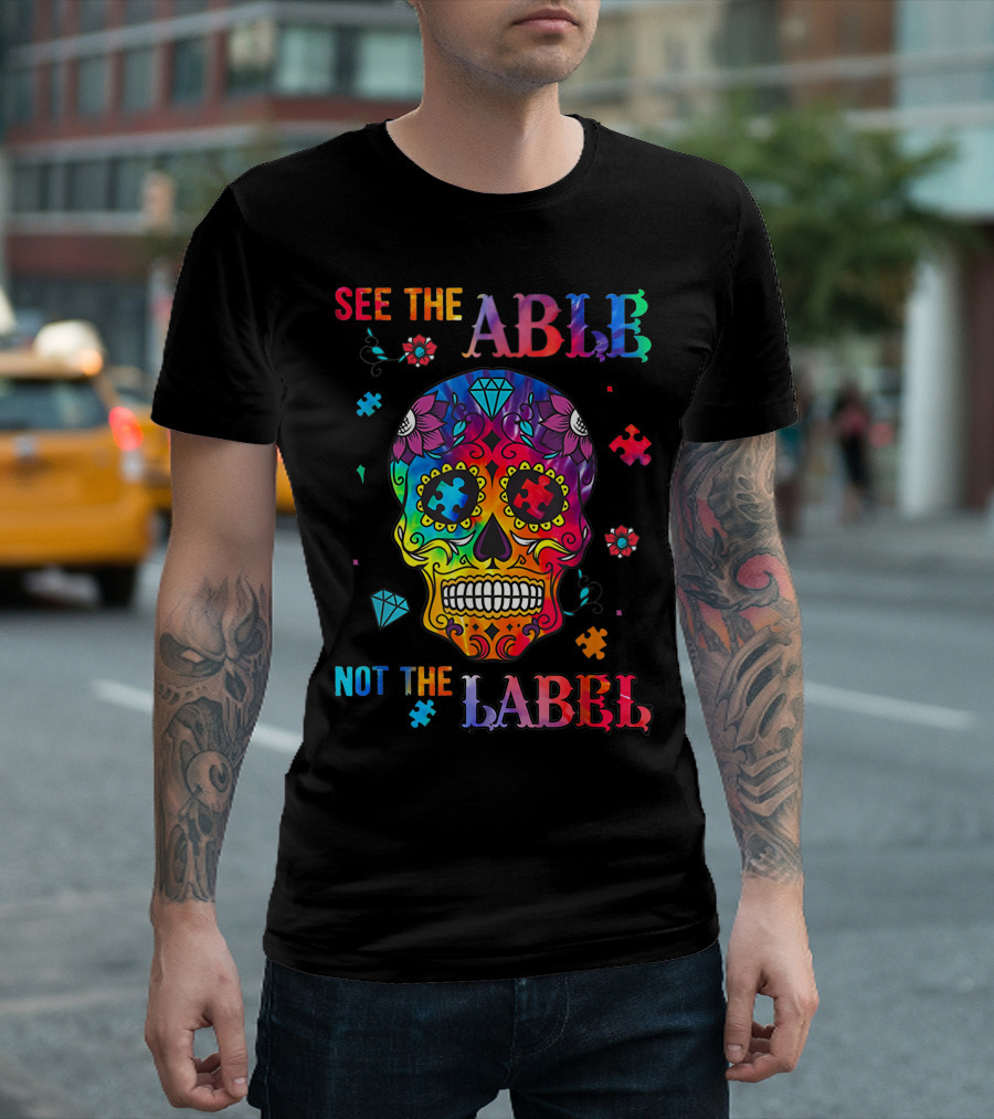 See The Able Not The Label Autism Skull Puzzle Pieces T-Shirt