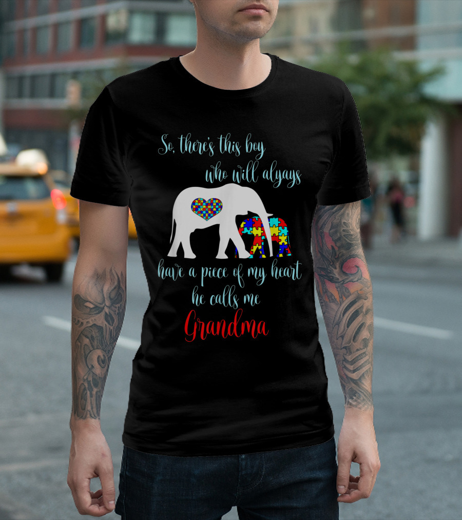 So There's This Boy Who Will Always Have A Piece Of My Heart He Calls Me Grandma Autism Elephant Puzzle T-Shirt