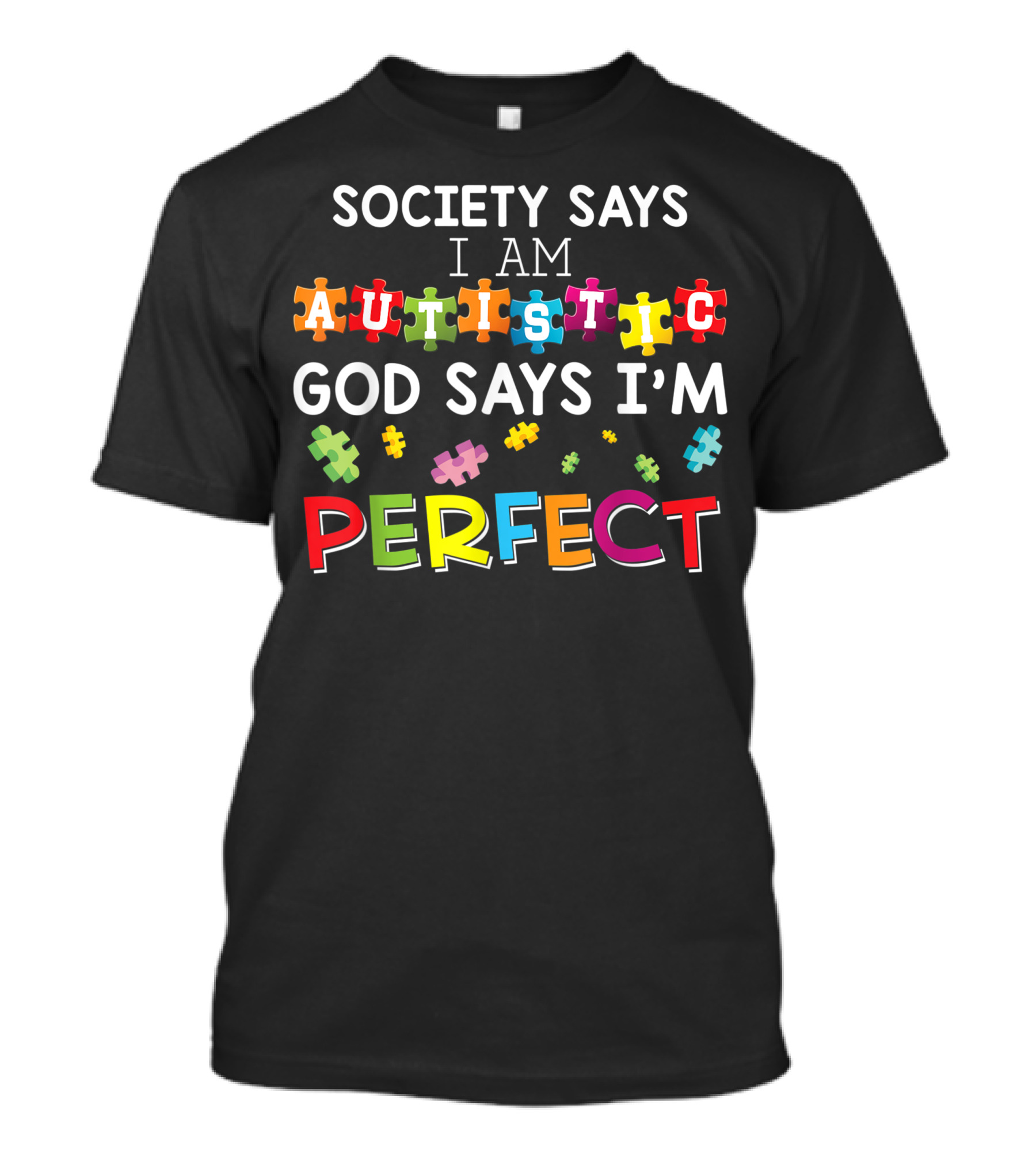 Society Says I Am Autistic God Says I'm Perfect Colorful Puzzle Pieces T-Shirt
