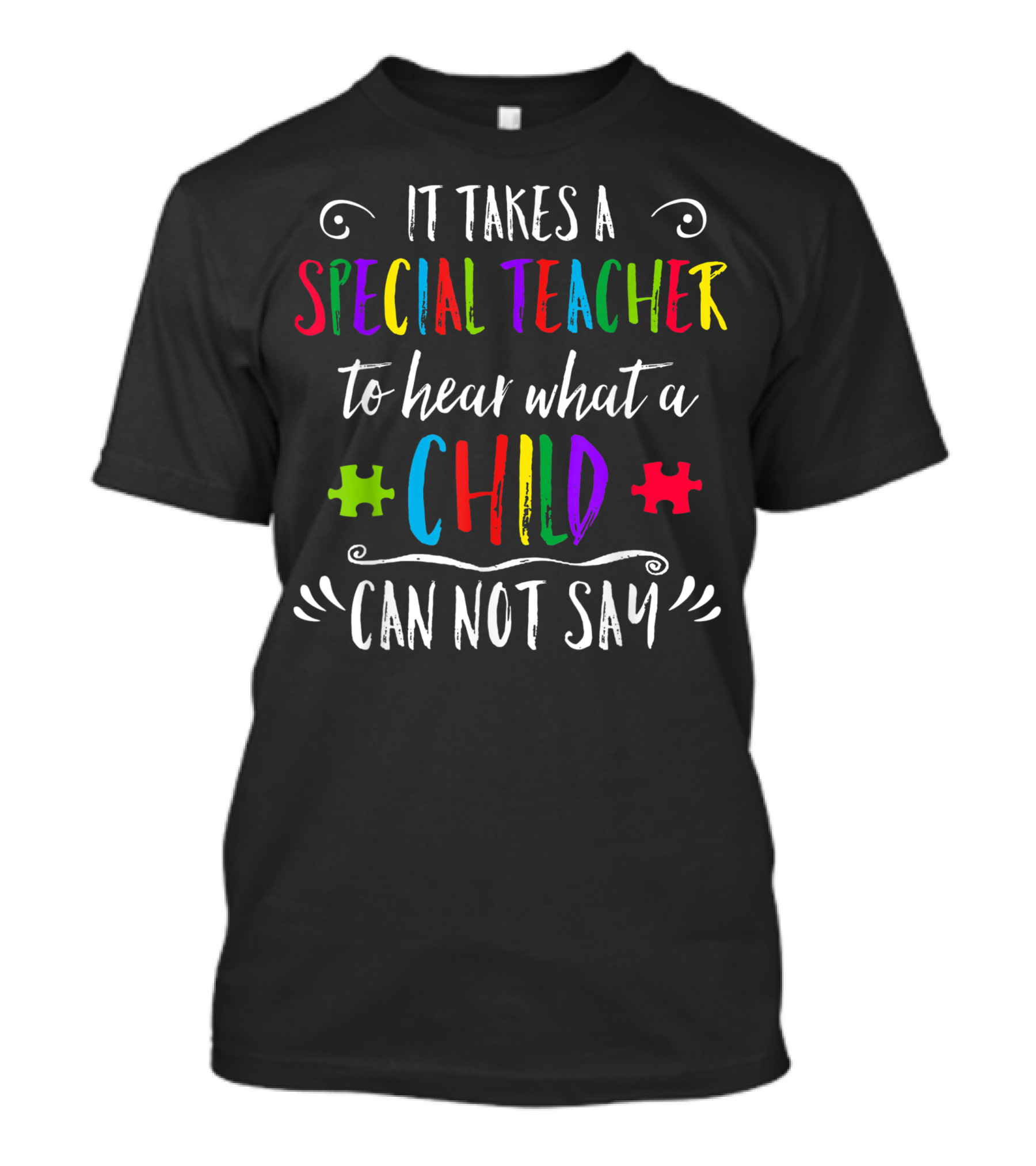 Teacher Autism Awareness Special Teacher Hear What Child Cannot Say T-Shirt