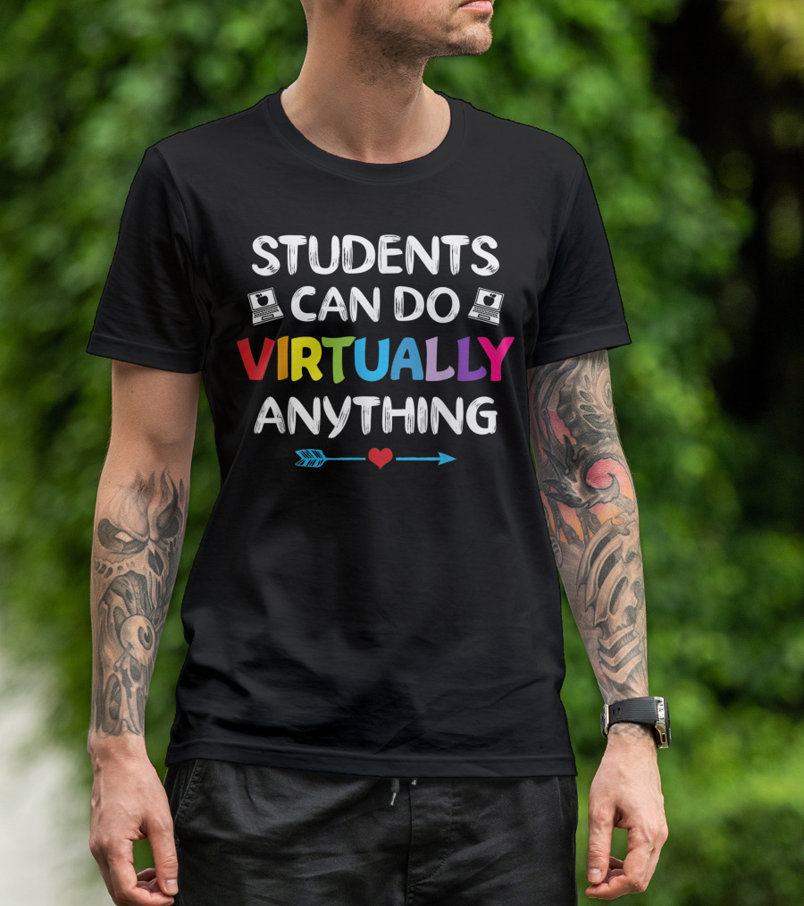 Students Can Do Virtually Anything Colorful Text With Laptops And Heart Arrow T-Shirt