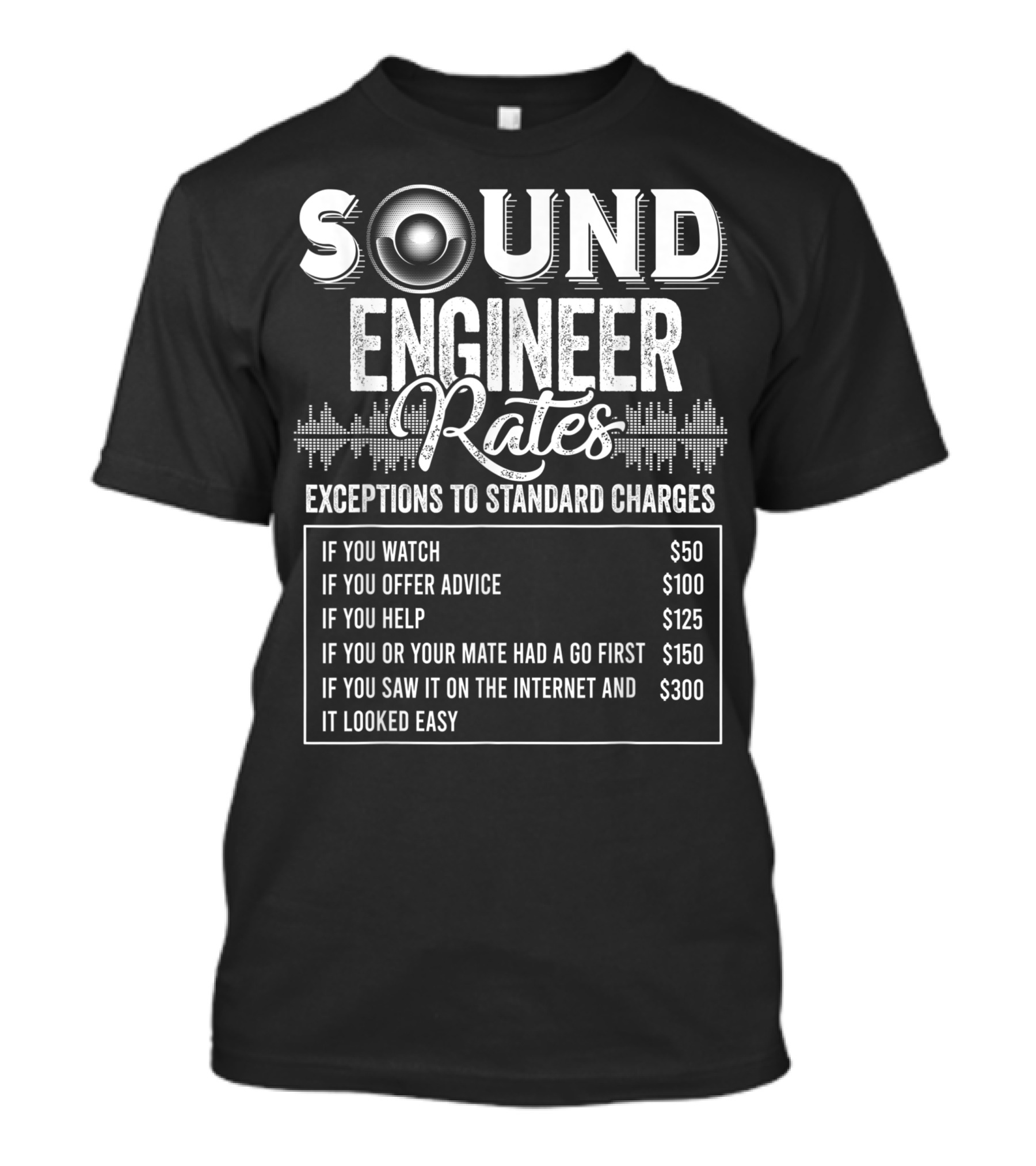Sound Engineer Rates Exceptions To Standard Charges Technical Value T-Shirt