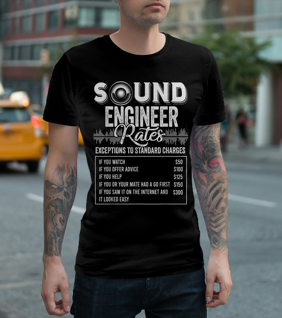 Sound Engineer Rates Exceptions To Standard Charges Technical Value T-Shirt
