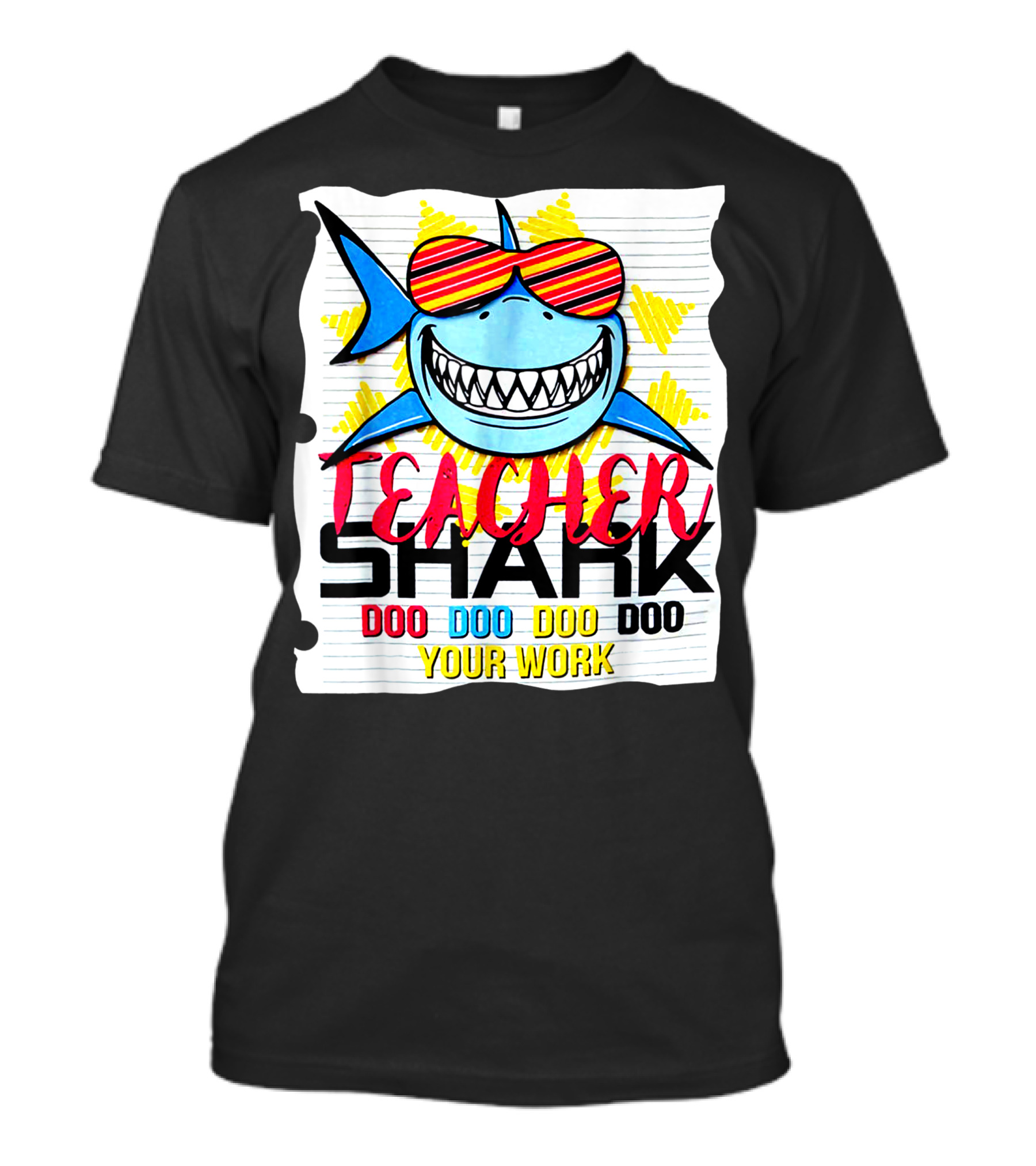 Teacher Shark Doo Doo Doo Your Work Sunglasses Notebook Paper T-Shirt