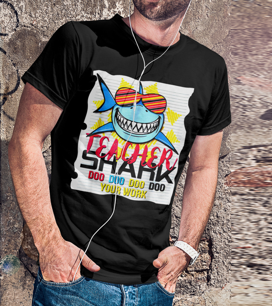 Teacher Shark Doo Doo Doo Your Work Sunglasses Notebook Paper T-Shirt