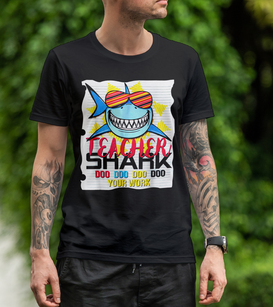 Teacher Shark Doo Doo Doo Your Work Sunglasses Notebook Paper T-Shirt