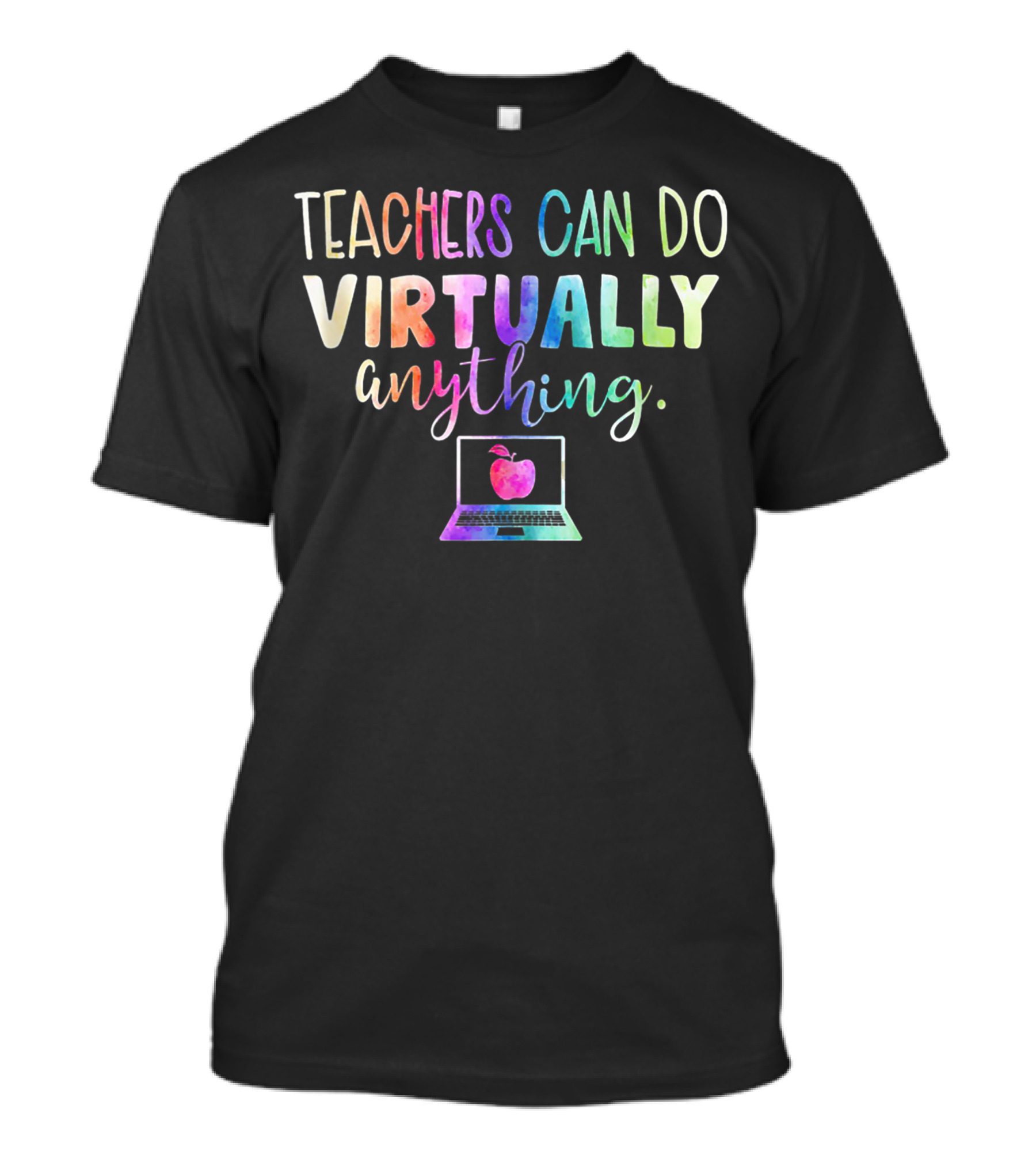 Teachers Can Do Virtually Anything Rainbow Apple Laptop T-Shirt