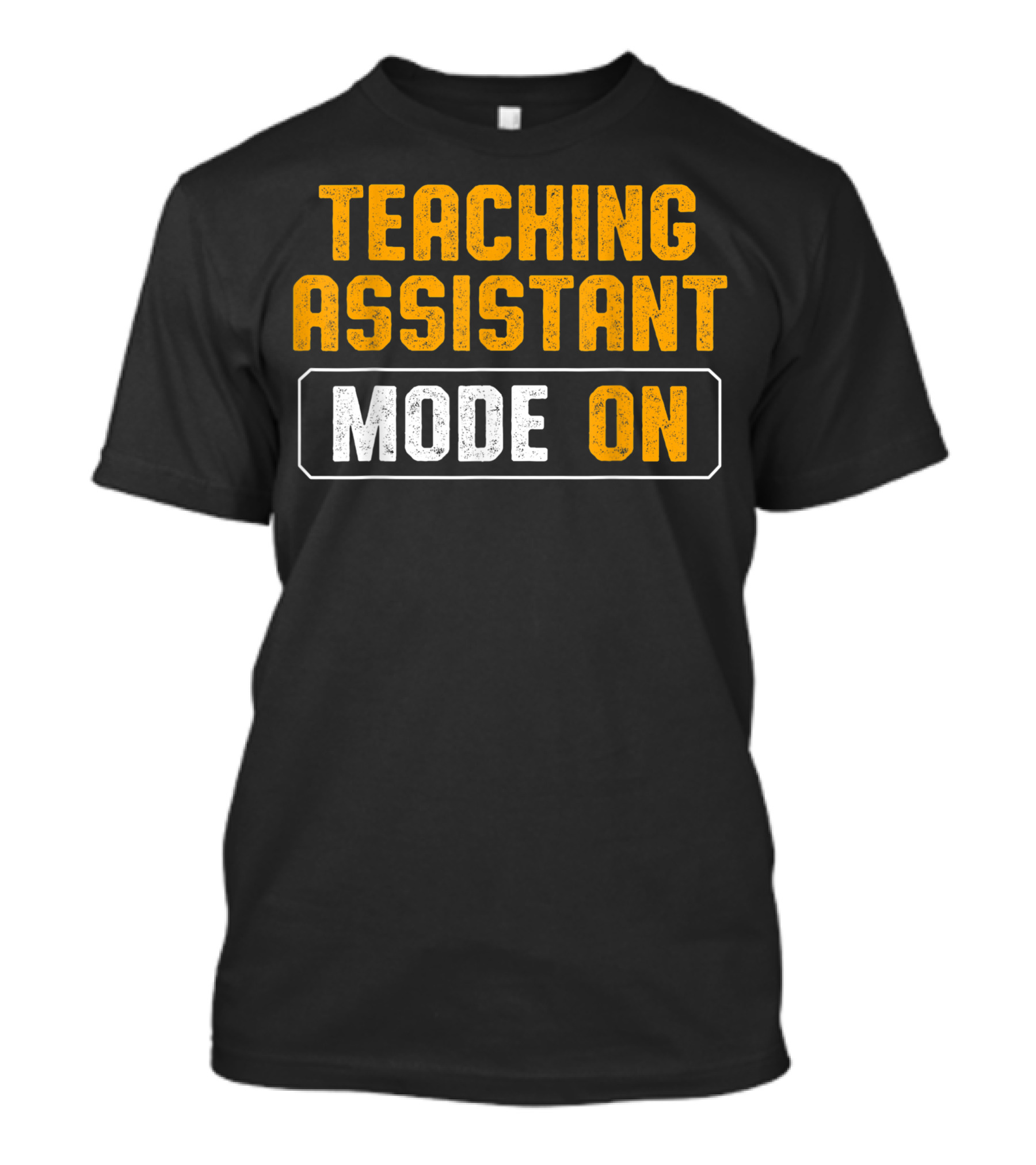 TEACHING ASSISTANT MODE ON T-Shirt