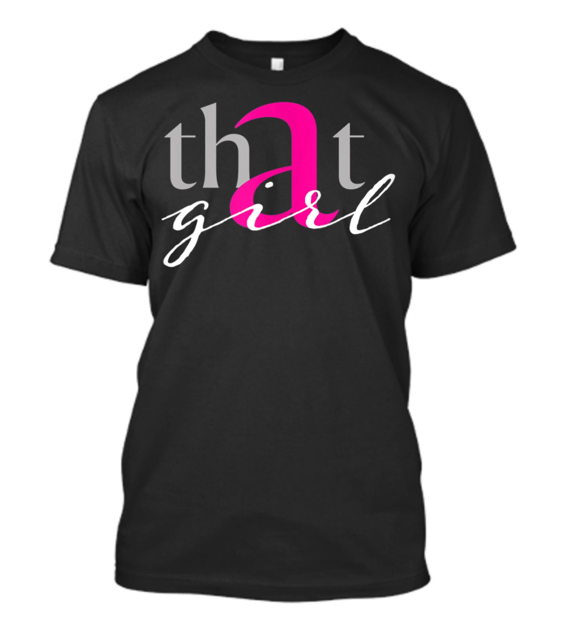 That A Girl Female Affirmation Black Girl Magic T-Shirt