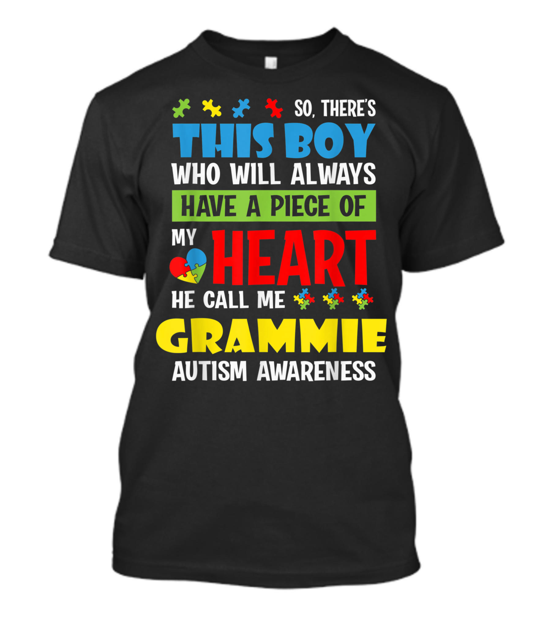 So There's This Boy Who Will Always Have A Piece Of My Heart He Call Me Grammie Autism Awareness T-Shirt
