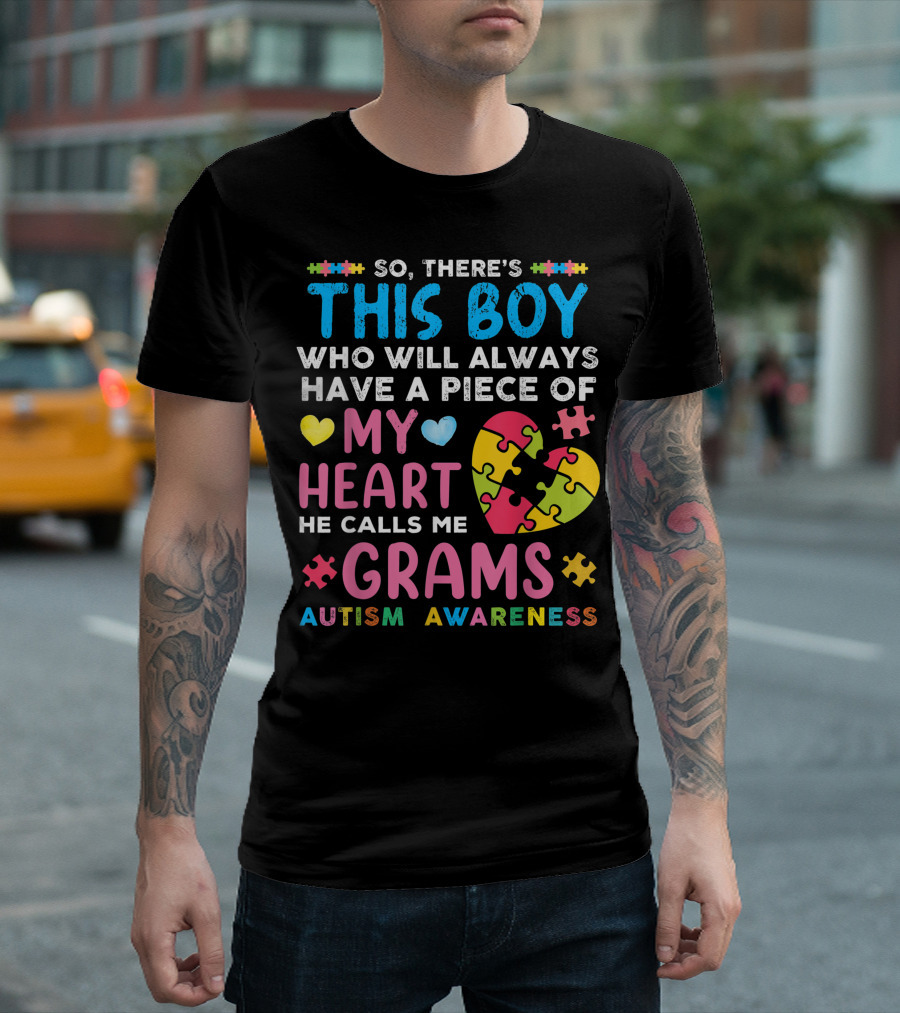 So There's This Boy Who Will Always Have a Piece of My Heart He Calls Me Grams Autism Awareness T-Shirt
