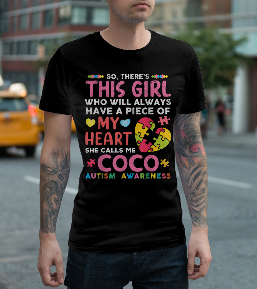 So There's This Girl With a Piece of My Heart She Calls Me Coco Autism Awareness T-Shirt