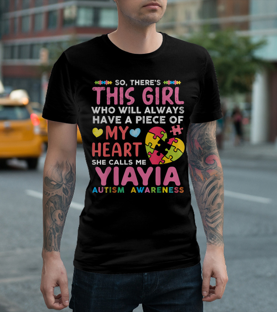 So There's This Girl Who Will Always Have a Piece of My Heart She Calls Me Yiayia Autism Awareness T-Shirt