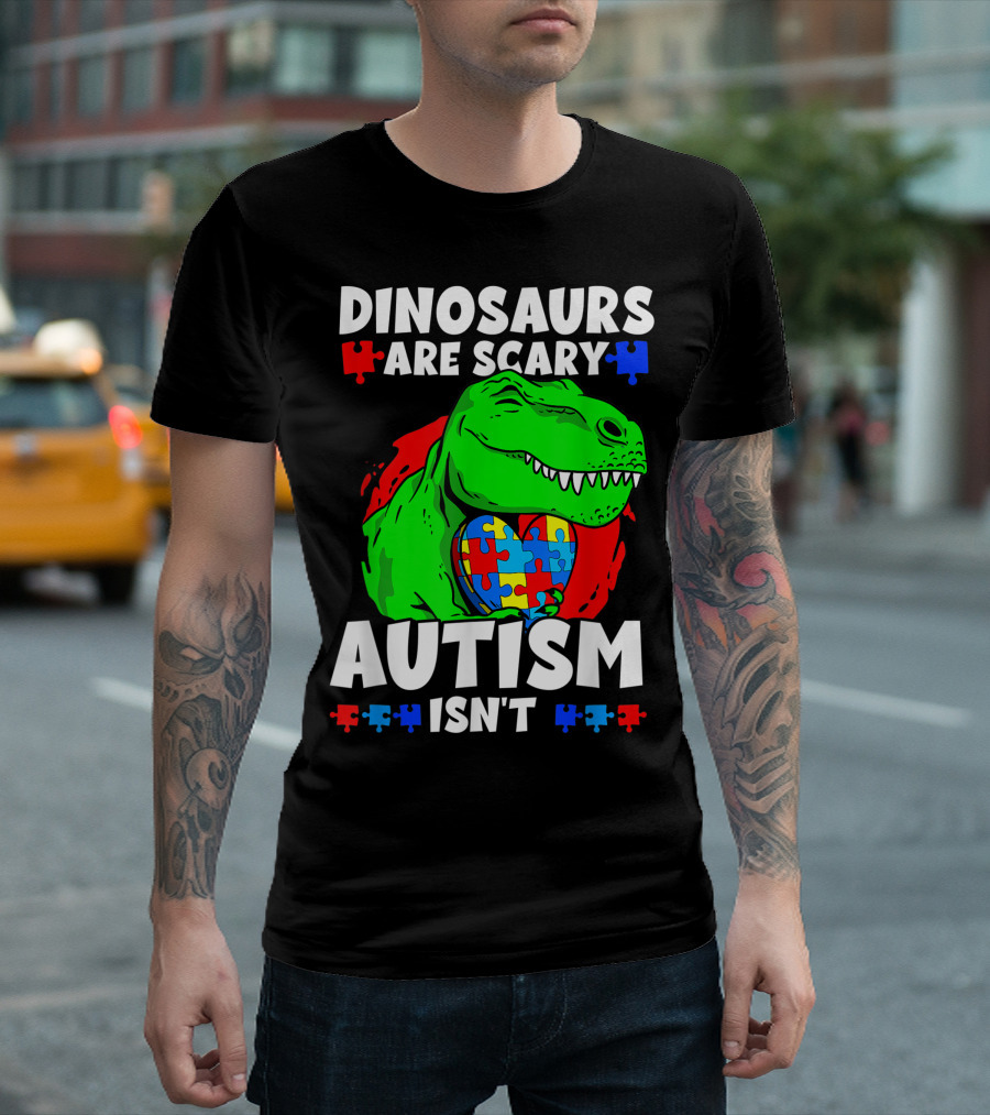 Dinosaurs Are Scary Autism Isn't T Rex Puzzle Heart T-Shirt