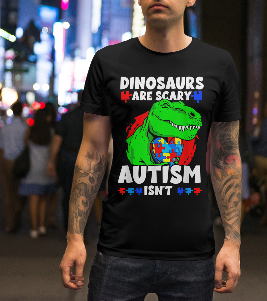 Dinosaurs Are Scary Autism Isn't T Rex Puzzle Heart T-Shirt