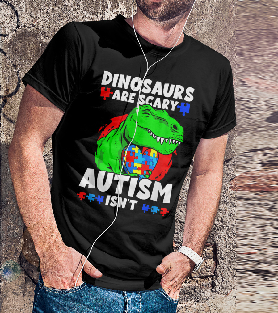 Dinosaurs Are Scary Autism Isn't T Rex Puzzle Heart T-Shirt