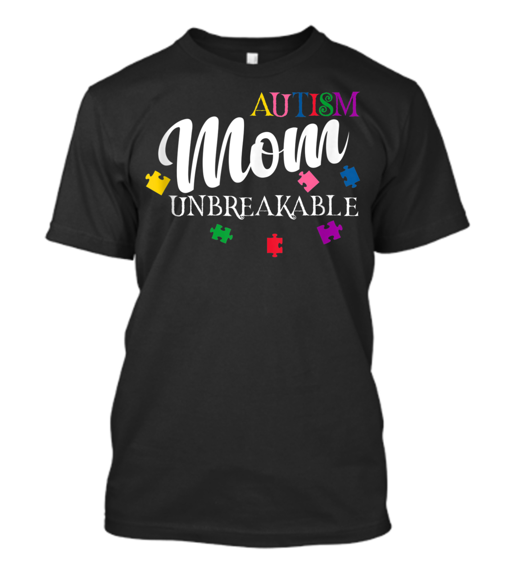 Autism Mom Unbreakable Colorful Puzzle Pieces T-Shirt