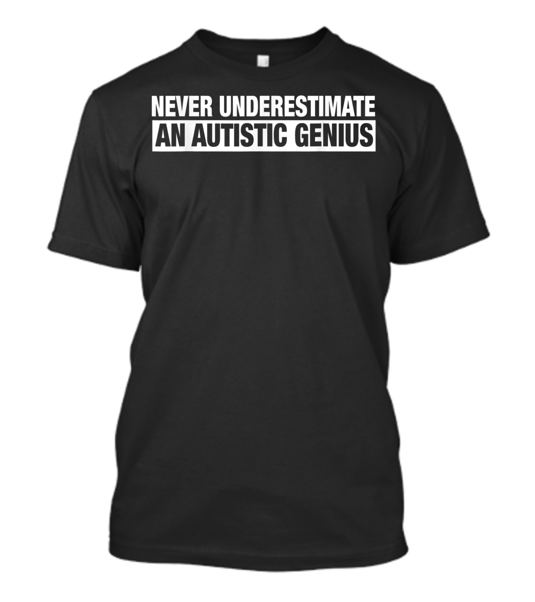 Never Underestimate An Autistic Genius T-Shirt