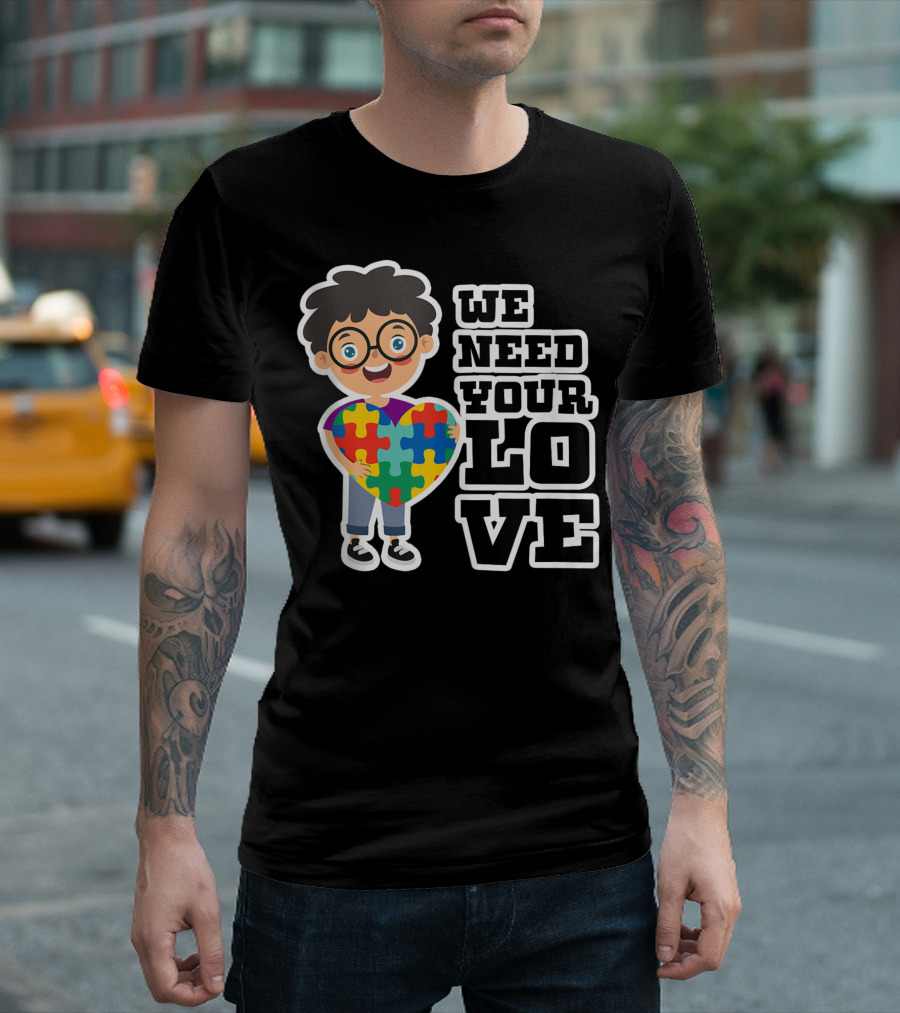 We Need Your Love Autism Awareness Puzzle Heart Kid T-Shirt