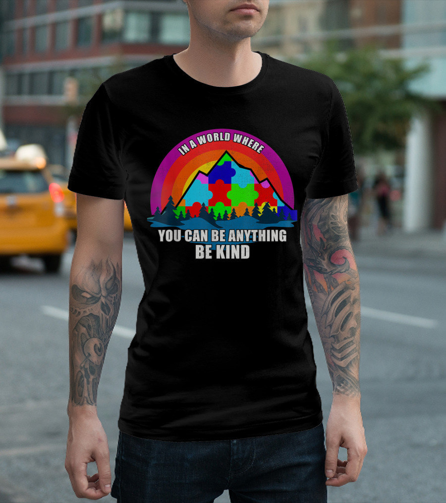 In a World Where You Can Be Anything Be Kind Autism Awareness Puzzle Rainbow T-Shirt