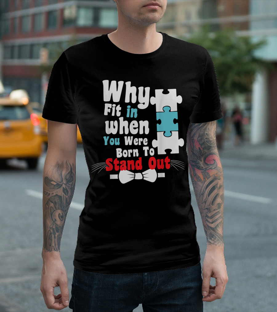 Why Fit In When You Were Born To Stand Out Autism Puzzle Bow Tie T-Shirt