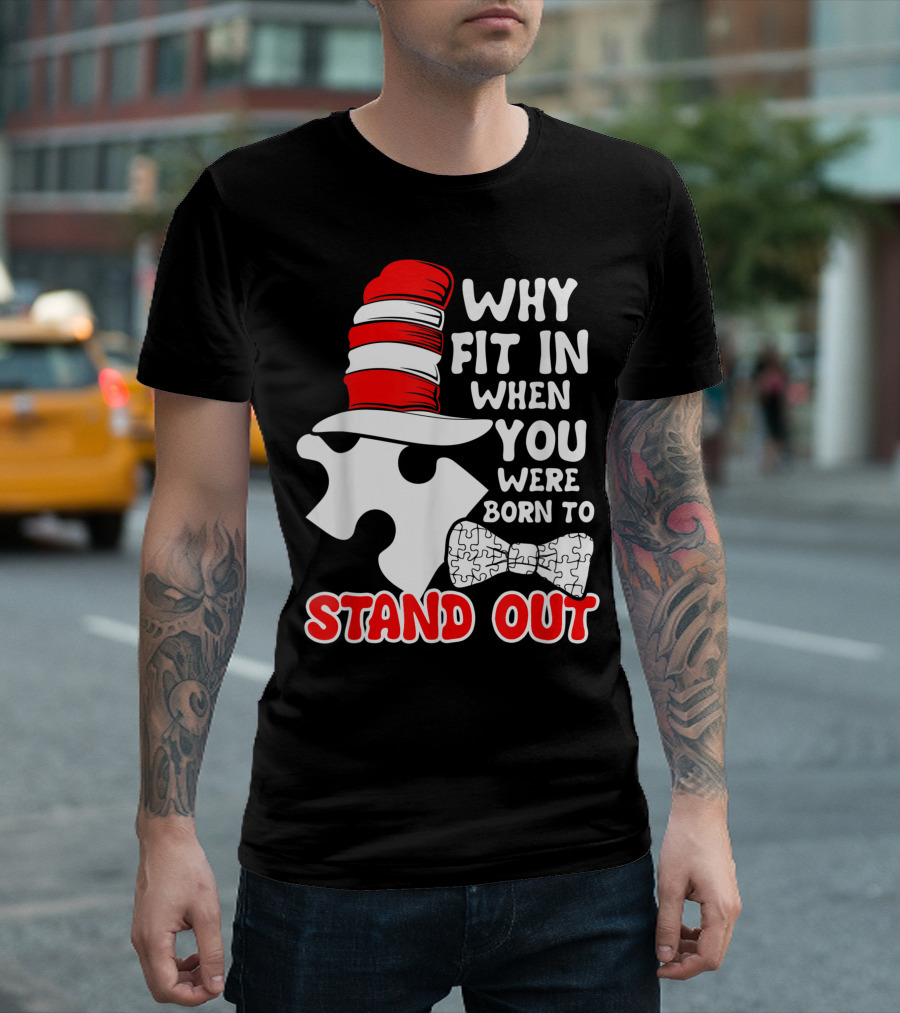 Why Fit In When You Were Born To Stand Out Autism Puzzle Bow Tie Hat T-Shirt