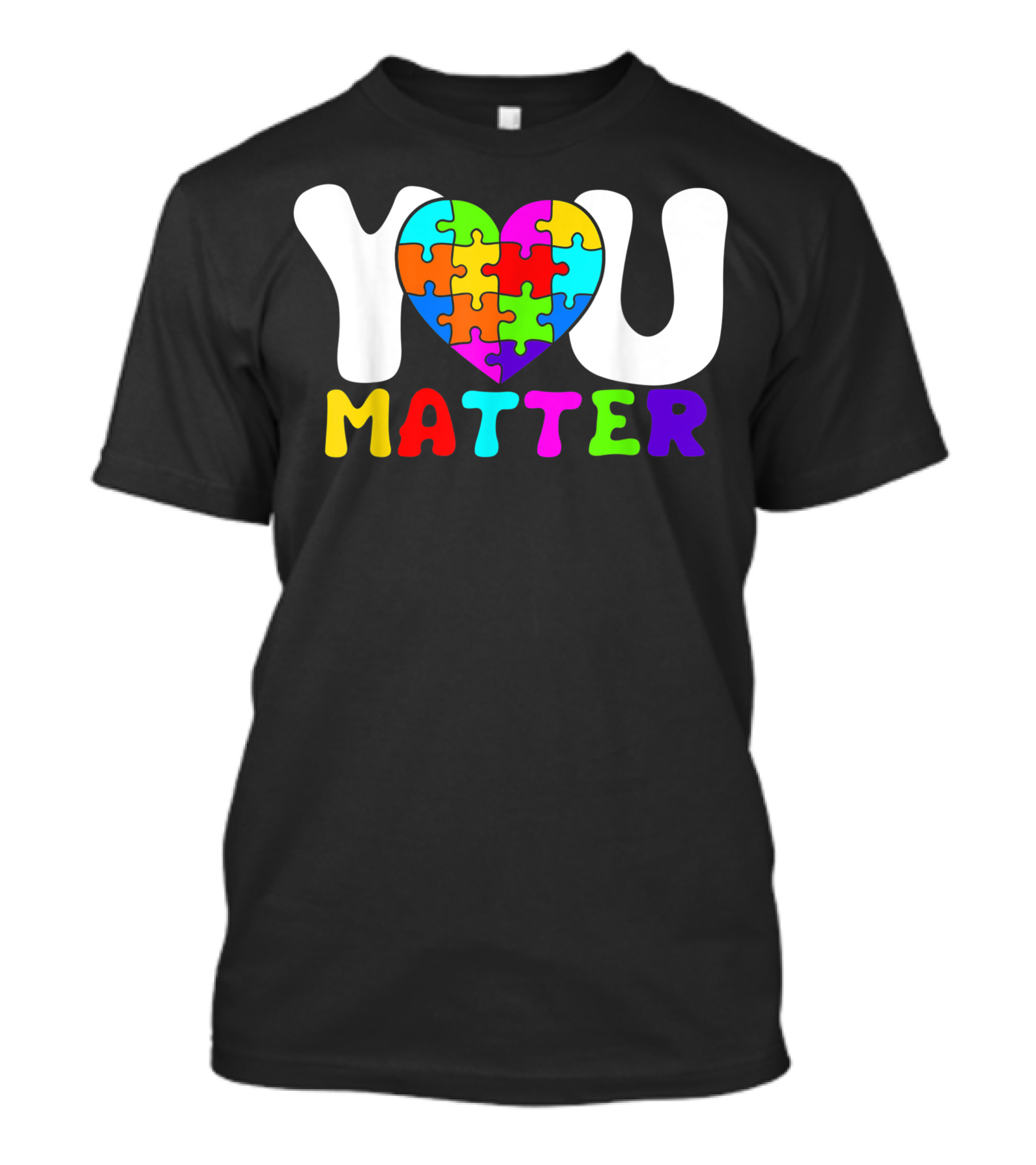 You Matter Autism Awareness Autistic Puzzle Heart Moms T-Shirt