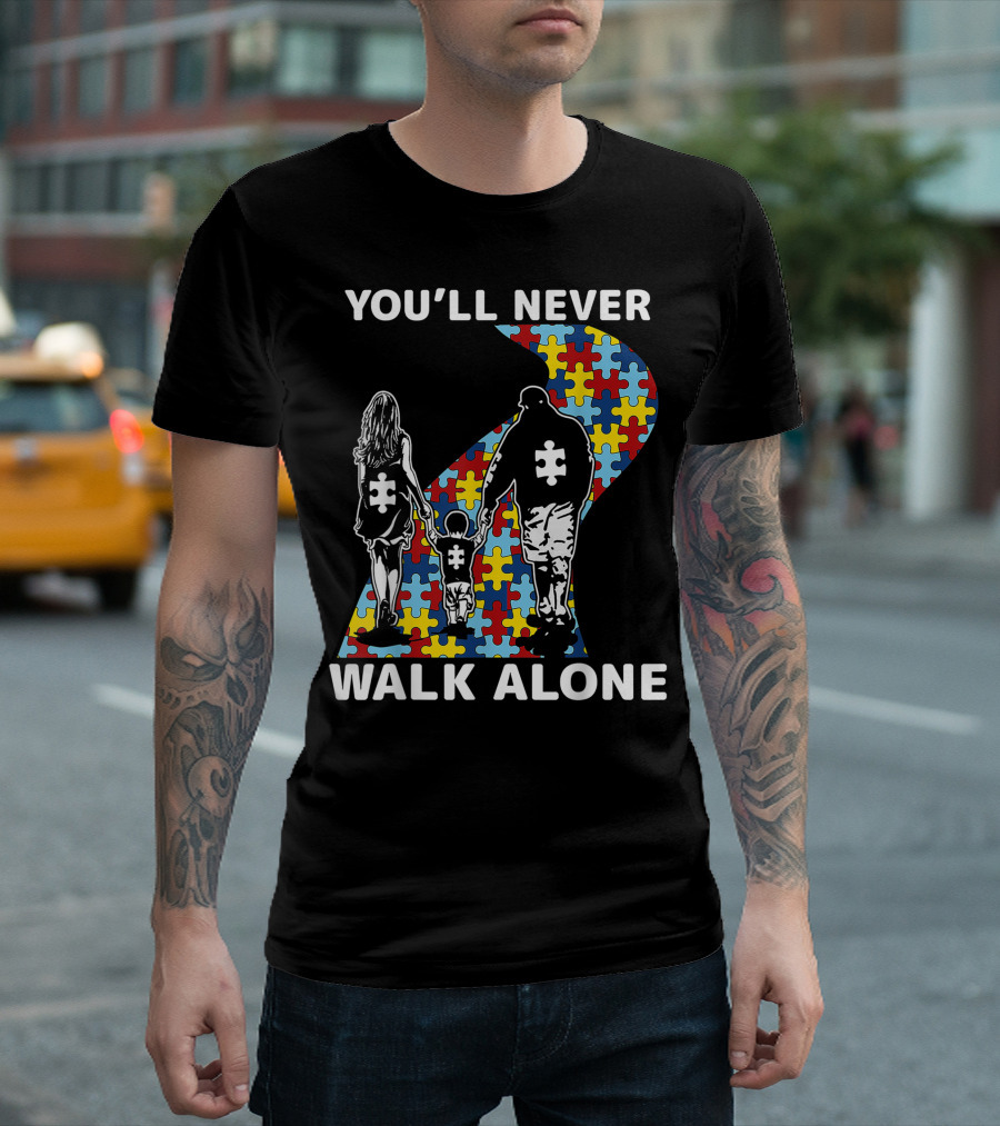 You'll Never Walk Alone Autism Awareness Puzzle Piece Family Support T-Shirt